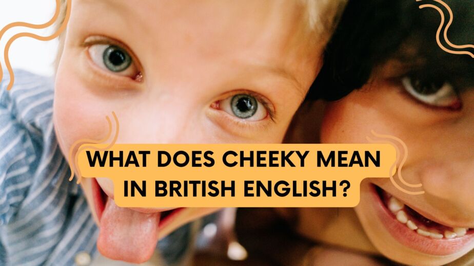 two children pulling faces with the text 'what does cheeky mean?' over the top
